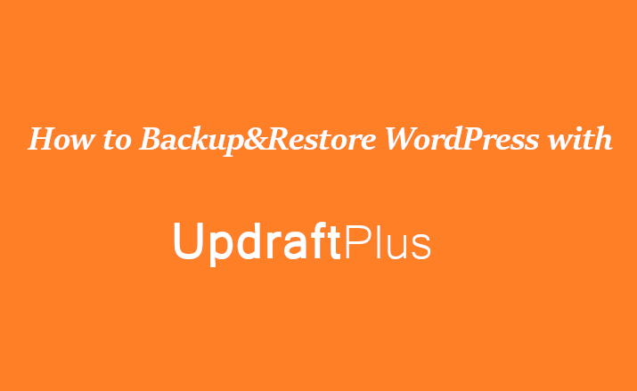 How to backup&Restore WordPress with UpdraftPlus